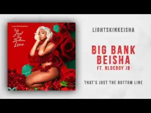 LightSkinKeisha - Big Bank Beisha Ft. BlocBoy JB